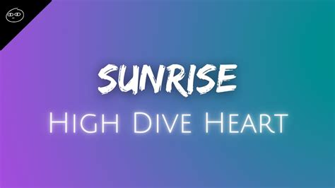 High Dive Heart - Sunrise Lyrics Musixmatch