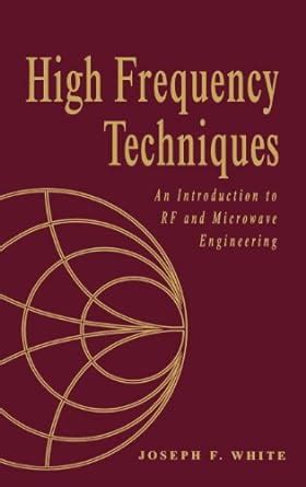 High Frequency Techniques An Introduction To Rf And Microwave Engineering 1st Edition