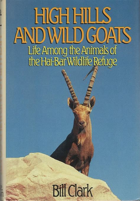 High Hills and Wild Goats: Life Among the Animals of the Hai-Bar Wildlife  Refuge