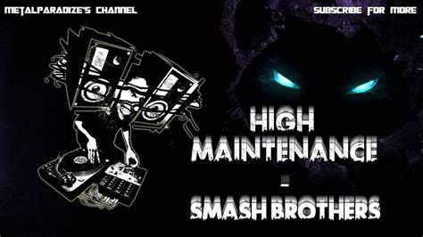 High Maintenance - Smash Brothers [COPYRIGHTED] - YouTube