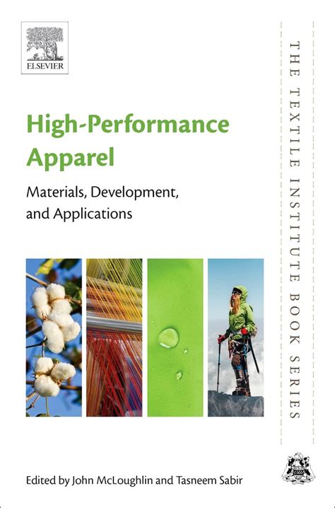 High Performance Apparel Materials Development And Applications The Textile Institute Book Series