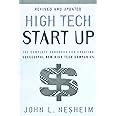 High Tech Start Up The Complete How To Handbook For Creating Successful New High Tech Companies