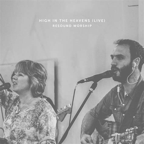 High in the heavens by Judy Gresham - Resound Worship