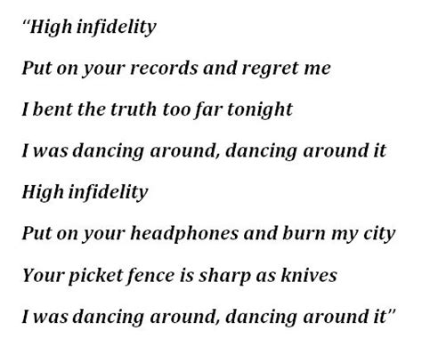 High infidelity lyrics. Oct 22, 2022 · Fans think that Taylor Swift's song "High Infidelity" is about her ex-boyfriend Calvin Harris, who released a song with Rihanna on April 26, 2016. The song was written by Taylor and Aaron Dessner and released on October 21, 2022. The lyrics mention the date "April 29" and the phrase "High Infidelity" several times. 