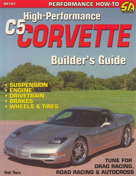 High performance c5 corvette builders guide. - Ford 535 mower conditioner parts manual.