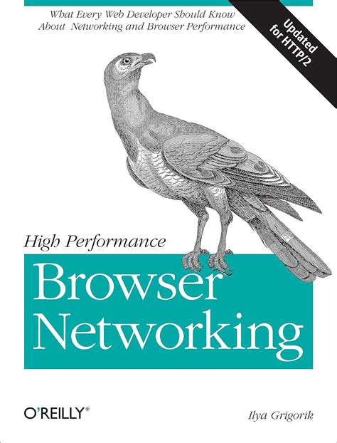Full Download High Performance Browser Networking What Every Web Developer Should Know About Networking And Web Performance By Ilya Grigorik