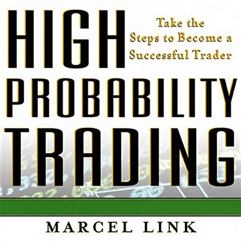 Download High Probability Trading Take The Steps To Become A Successful Trader By Marcel Link