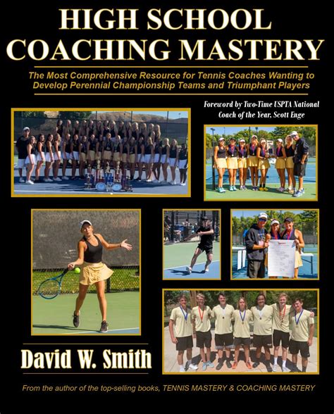 Read High School Coaching Mastery The Most Comprehensive Resource For Tennis Coaches Wanting To Develop Perennial Championship Teams And Individuals By David Smith