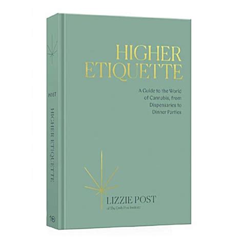 Read Higher Etiquette A Guide To The World Of Cannabis From Dispensaries To Dinner Parties By Lizzie Post