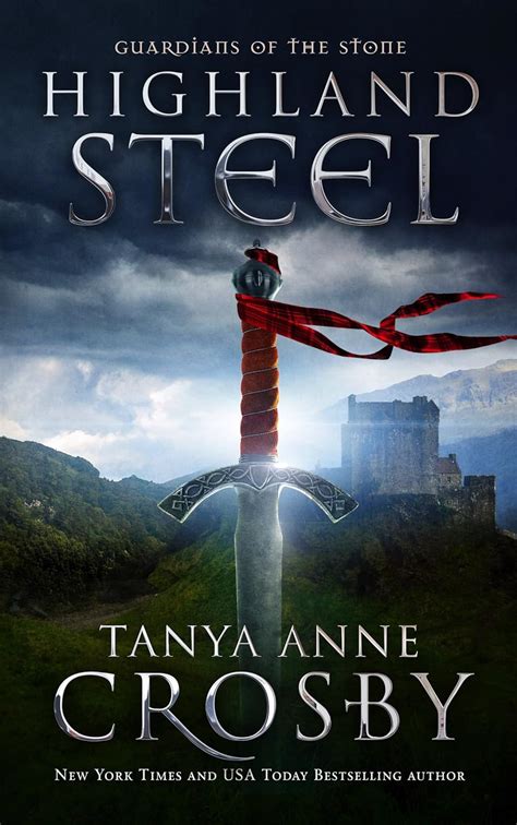 Read Online Highland Steel Guardians Of The Stone 2 By Tanya Anne Crosby