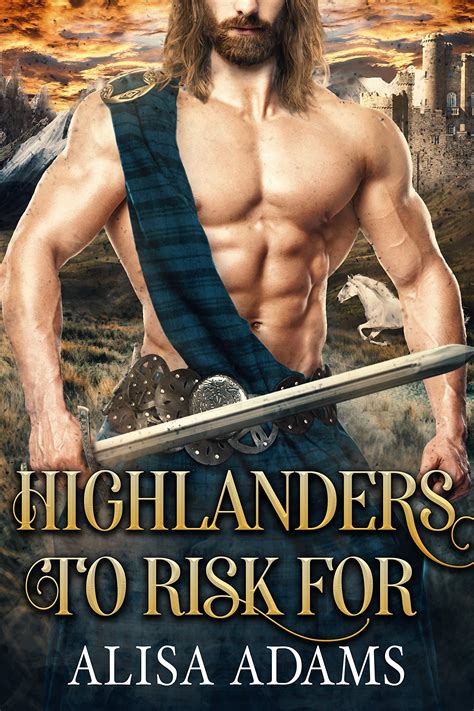 Read Highlanders To Risk For A Scottish Medieval Historical Collection By Alisa Adams