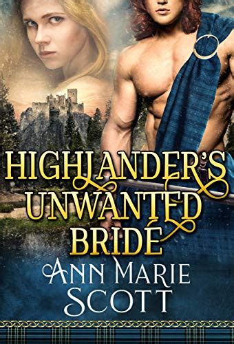 Read Online Highlanders Unwanted Bride A Steamy Scottish Medieval Historical Romance By Ann Marie Scott