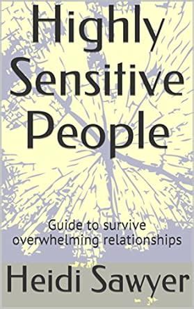 Highly sensitive people guide to survive overwhelming relationships. - Dumped a guide to getting over a breakup and your ex in record time.