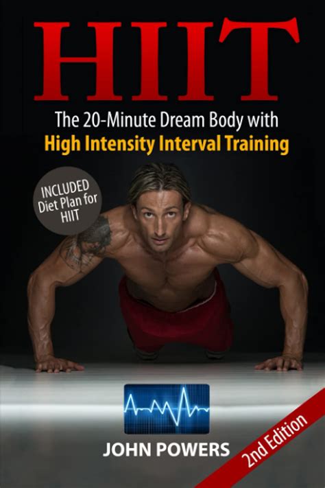 Read Online Hiit The 20Minute Dream Body With High Intensity Interval Training By John Powers