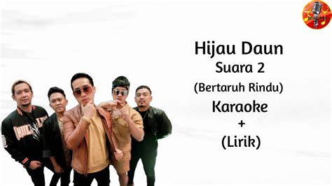 Hijau_Daun Suara 2 (Bertarun Rindu) Lagu Lirik - YouTube