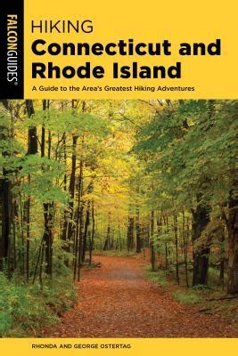 Read Hiking Connecticut And Rhode Island A Guide To The Areas Greatest Hiking Adventures By Rhonda Ostertag