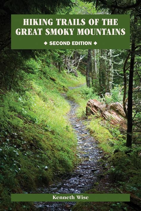 Download Hiking Trails Of The Great Smoky Mountains Comprehensive Guide By Kenneth Wise