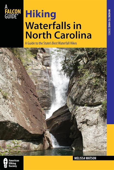 Read Online Hiking Waterfalls In North Carolina A Guide To The States Best Waterfall Hikes By Melissa Watson