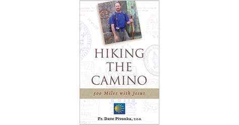Download Hiking The Camino 500 Miles With Jesus By Dave Pivonka
