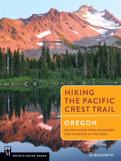 Read Online Hiking The Pacific Crest Trail Oregon Section Hiking From Donomore Pass To Bridge Of The Gods By Eli Boschetto