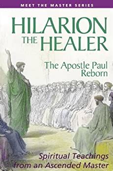 Hilarion the healer the apostle paul reborn meet the master. - A physicians guide to return to work.
