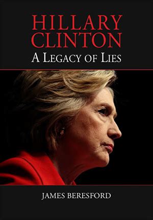 Read Online Hillary Clinton A Legacy Of Lies By James Beresford