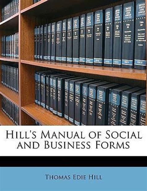 Hills manual of social and business forms by thomas edie hill. - La voie de la libération un guide pratique de l'illumination spirituelle by adyashanti 2013.