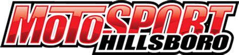 Hillsboro motosport. MotoSport Hillsboro is a motorsports dealership located in Hillsboro, OR and near Portland, Beaverton, Tigard and Vancouver. We offer new & used motorcycles, ATVs, UTVs and more from award-winning brands like Honda, Suzuki, Husqvarna, Kawasaki, KTM, Sea-Doo and Can-Am. We also offer full service, accessories, parts, and riding gear. 