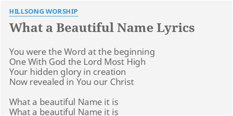 Hillsong worship what a beautiful name lyrics. The Name of Jesus Christ my King. What a wonderful Name it is, nothing compares to this. What a wonderful Name it is, the Name of Jesus. What a wonderful Name it is, the Name of Jesus. BRIDGE. Death could not hold You, the veil tore before You. You silence the boast of sin and grave. The heavens are roaring the praise of Your glory. 