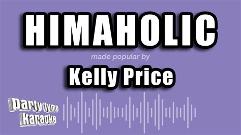 Himaholic (In the style of Kelly Price) (Karaoke Version with ... - YouTube