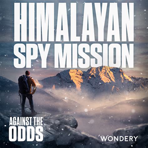 Himalayan spy mission. Inside the CIA Mission to Haul Plutonium Up the Himalayas. Once, the CIA tried to put sensors in the Himalayan mountains to spy on … 