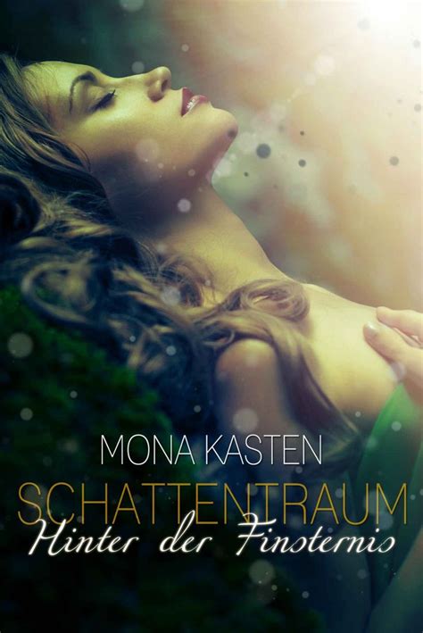Read Hinter Der Finsternis Schattentraum 1 By Mona Kasten