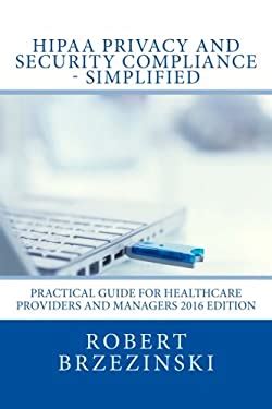 Hipaa privacy and security compliance simplified practical guide for healthcare. - Blackstones police investigators manual and workbook 2016.