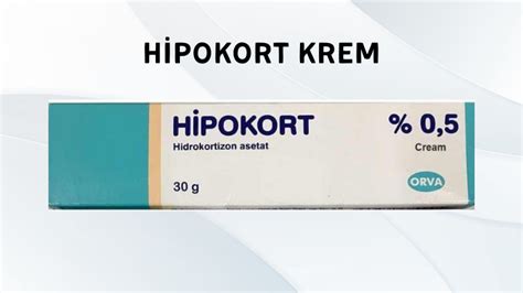 Hipokort Krem Ne İşe Yarar Hipokort Krem . 