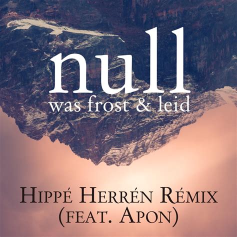 Hippé - Listen to Was Frost Und Leid (Hippé Herrén Remix (Remix) - Single by Null on Apple Music. 2019. 1 Song. Duration: 3 minutes.