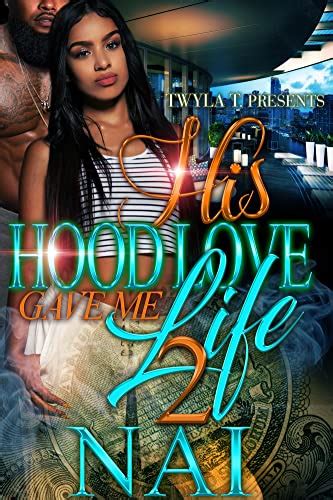 His Hood Love Gave Me Life eBook : Nai: Amazon.ca: Livres