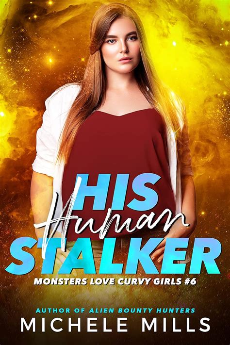 His Human Stalker (Monsters Love Curvy Girls Book 6)