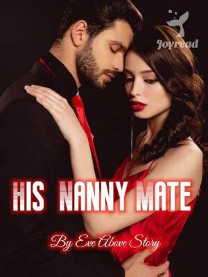 His nanny mate read free. You can also read His Nanny Mate By Eve Above Story free and no registration required, We always be the fastest to update series chapter His … 