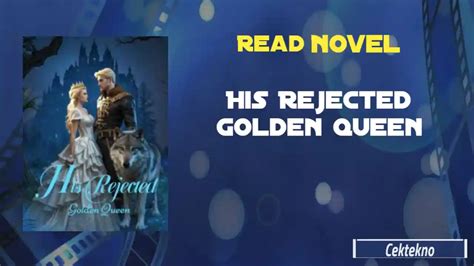 His rejected golden queen.  Years passed. com Chapter 1 Three months before the rejection, Ari...