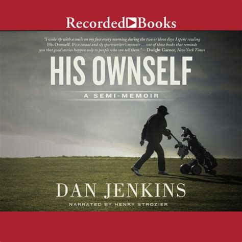 Full Download His Ownself A Semimemoir By Dan Jenkins