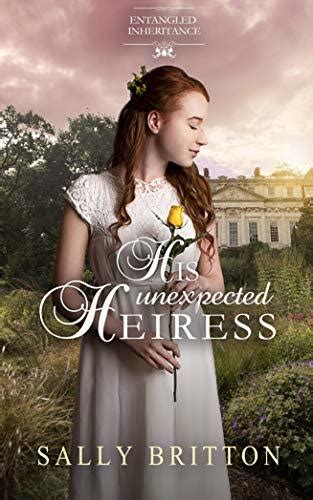 Full Download His Unexpected Heiress Entangled Inheritance 2 By Sally Britton