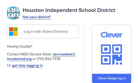 Houston Independent School District. Log in with Active Directory. Having trouble? Contact HISD Service Desk: servicedesk@houstonisd.org or (713) 892-7378. Or get help logging in. Clever Badge log in.. 