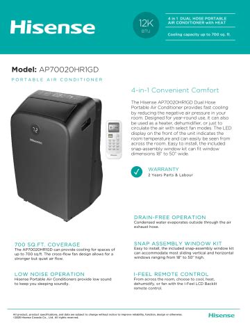 Hisense ap70020hr1gd manual. The Hisense AP70020HR1GD Dual Hose Portable Air Conditioner provides fast cooling by reducing the negative air pressure in your room. Designed for year -round use, it can also ... The AP70020HR1GD can provide cooling for spaces of up to 450 sq.ft. The cross-flow fan design allows for a stronger but quiet air flow. LOW NOISE OPERATION. Hisense … 