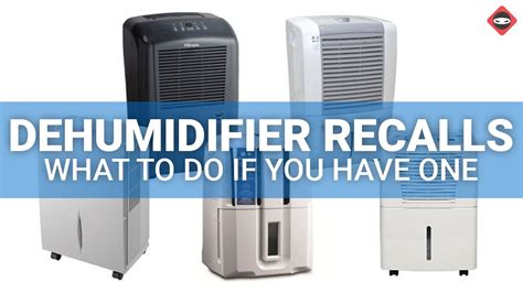 August 12, 2021. Name of Product: Dehumidifiers. Hazard: The recall