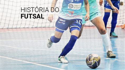 História do Futsal - História de Tudo