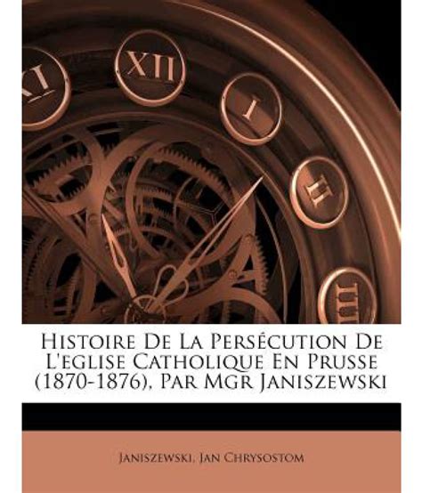 Histoire de la persécution de l'eglise catholique en prusse (1870 1876), par mgr janiszewski. - Ultimate guide to bicycle maintenance magbook.