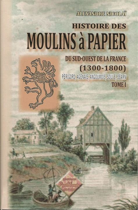 Histoire des moulins à papier du sud ouest de la france, 1300 1800. - Pietro bianchi 1781-1849 architetto e archeologo.