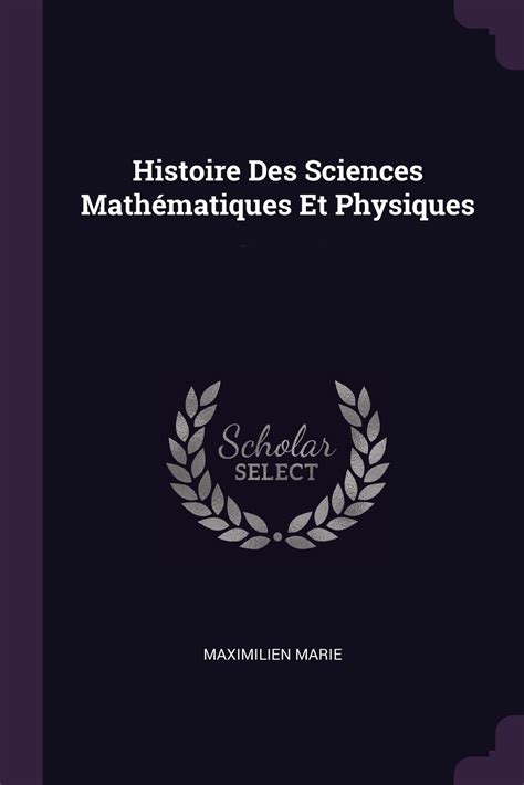 Histoire des sciences mathématiques et physiques. - The princeton review manual for the sat version 50 2013.