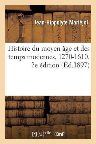Histoire du moyen age et des temps modernes, 1270 1610. - Textbook of integrative mental health care by james h lake.