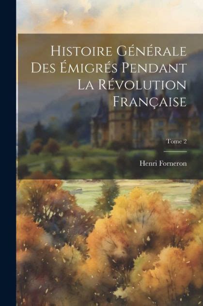 Histoire générale des émigrés pendant la révolution française. - Red kayak teaching guide common core.